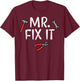 Fathers Day Mr Fix it Fun DIY Handy Man Dad Daddy Match Men T-Shirt - T-Shirt | Maroon