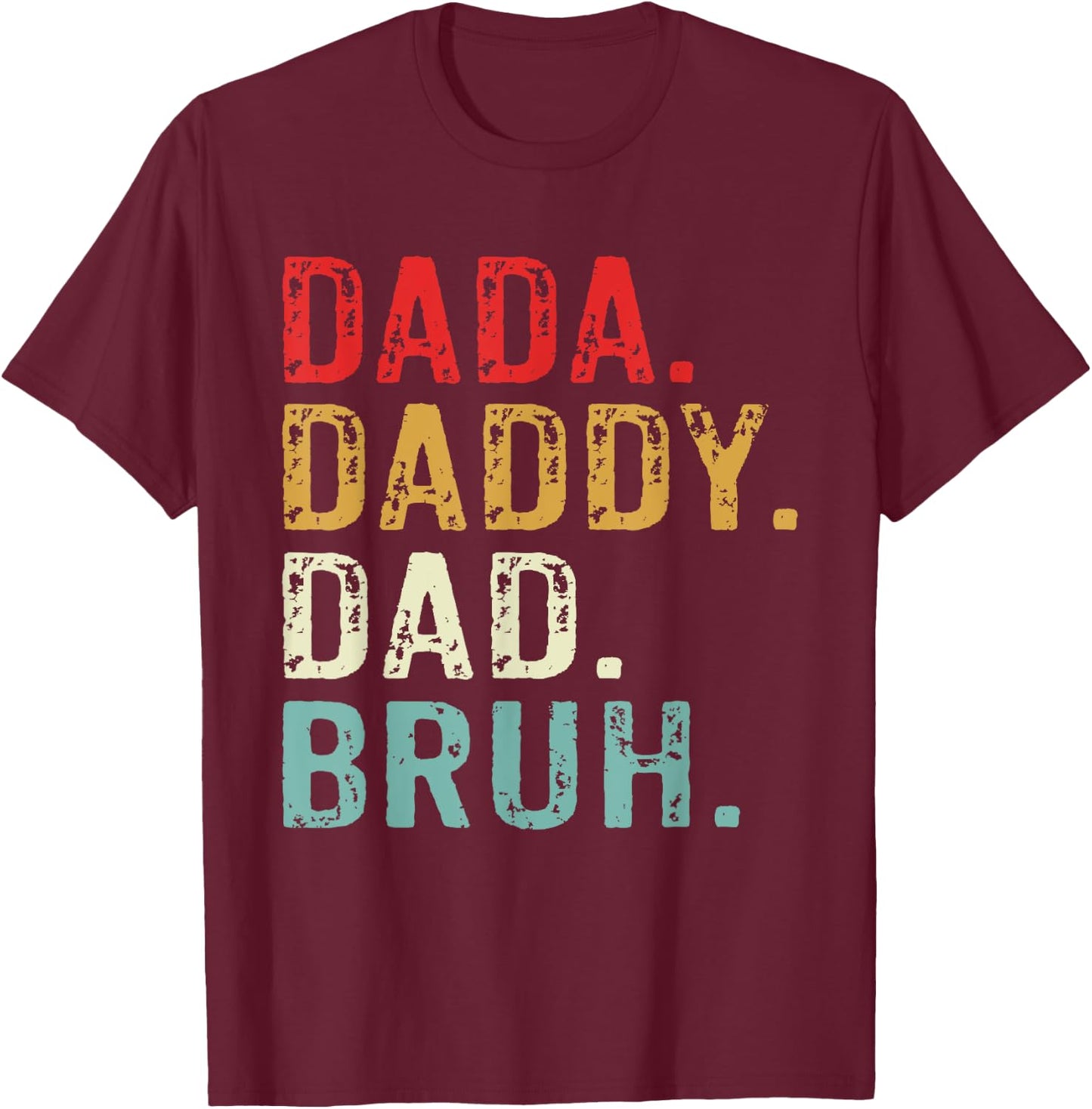 Dada Daddy Dad Bruh Retro Vintage Funny Fathers Day T-Shirt - T-Shirt | Maroon