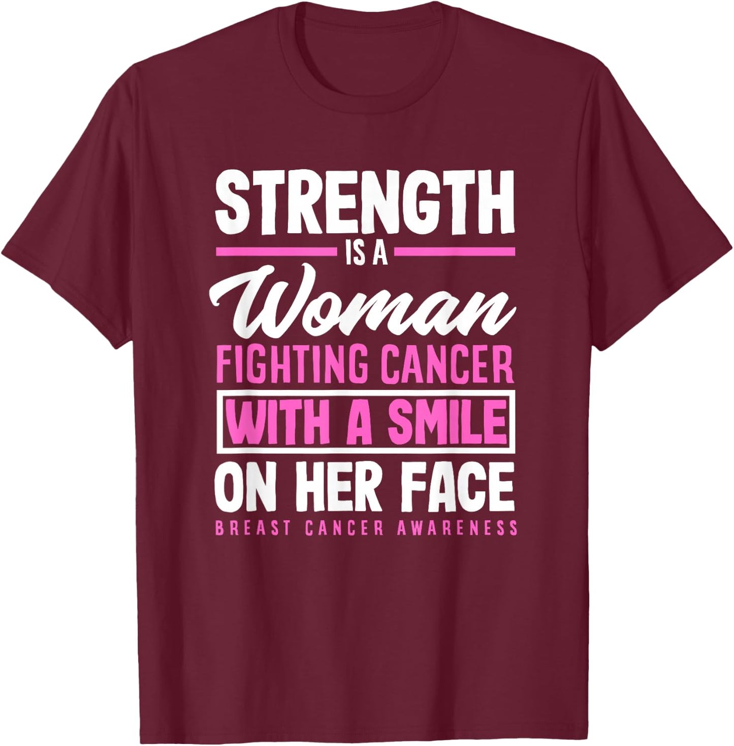 Strength Woman Fighting Cancer Breast Cancer Awareness T-Shirt - T-Shirt | Maroon
