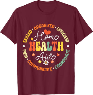 Home Health Aide Personal Support Worker PSW Appreciation T-Shirt - T-Shirt | Maroon