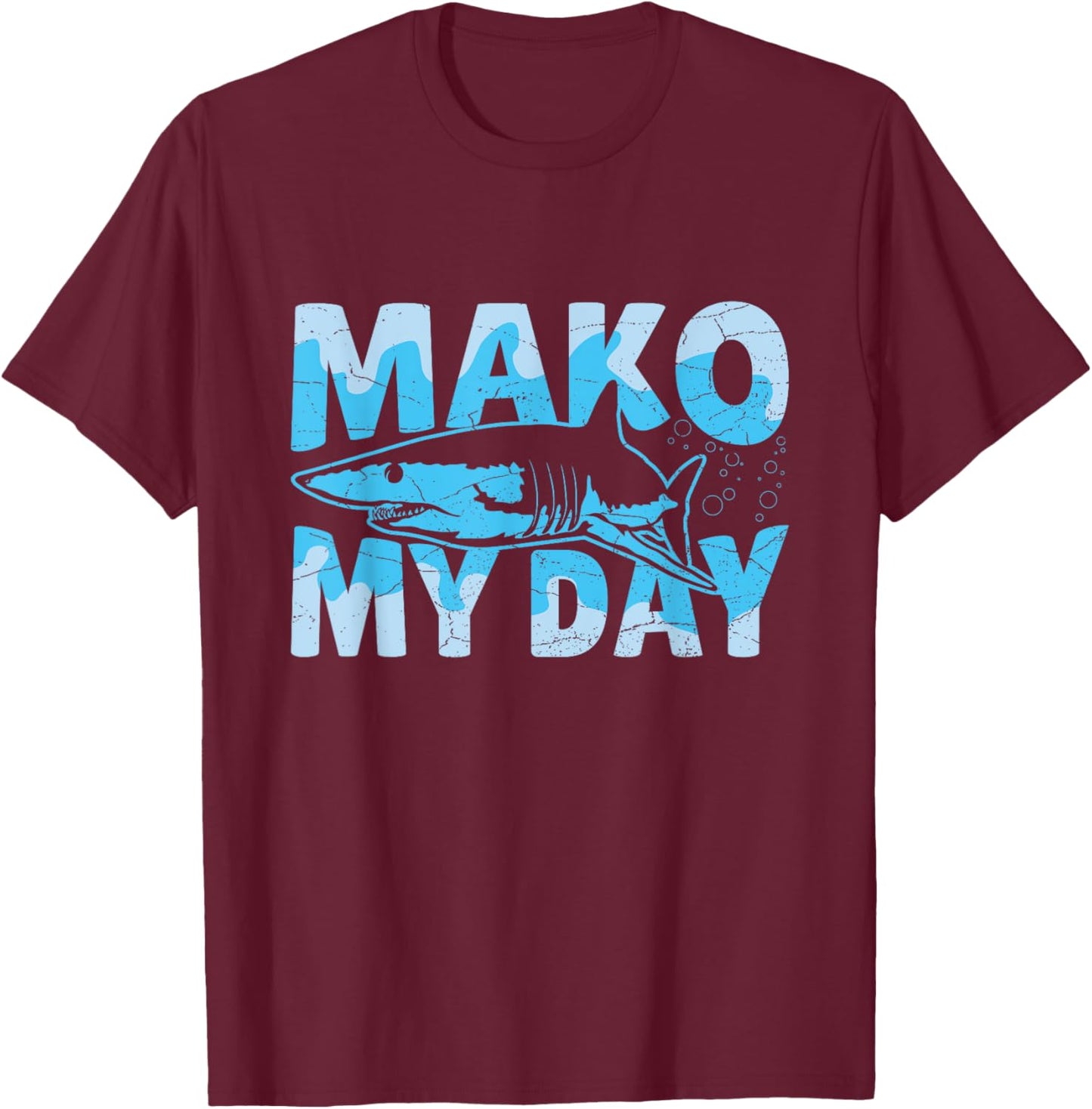 Mako My Day Quote for a Mako Shark expert T-Shirt - T-Shirt | Maroon