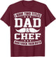 Chef Dad I Have Two Titles Dad And Chef T-Shirt - T-Shirt | Maroon