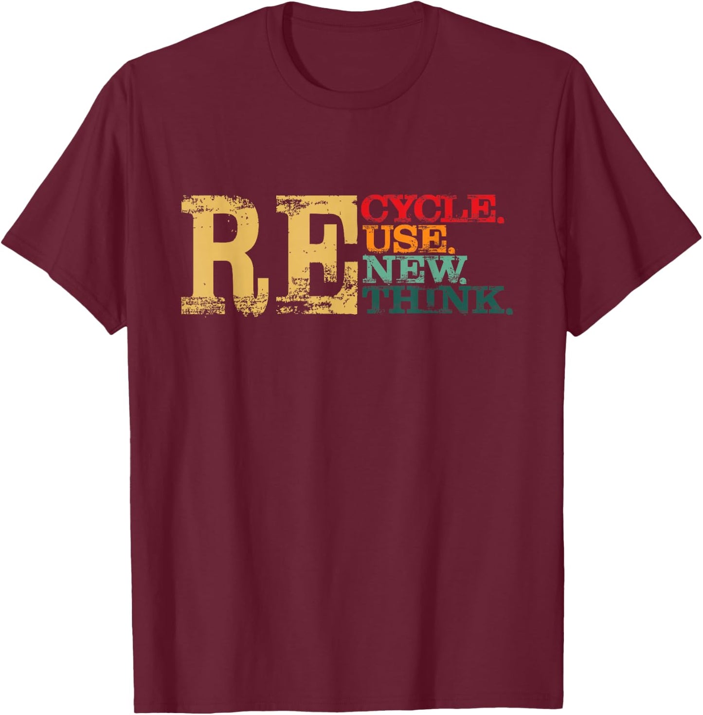 Happy Earth Day Recycle Reuse Renew Rethink Earth Day Retro T-Shirt - T-Shirt | Maroon