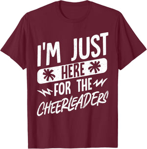 I'm Just Here For The Cheerleaders T-Shirt - T-Shirt | Maroon