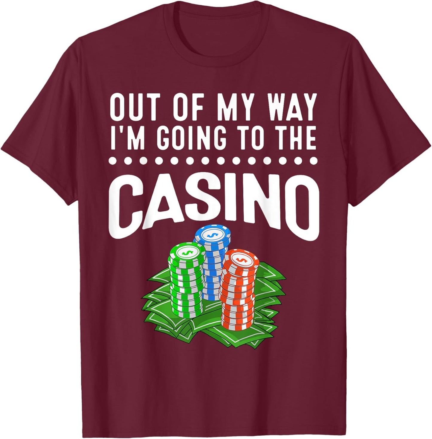 Funny Casino Gift Women Cool Out Of My Way Casino T-Shirt - T-Shirt | Maroon