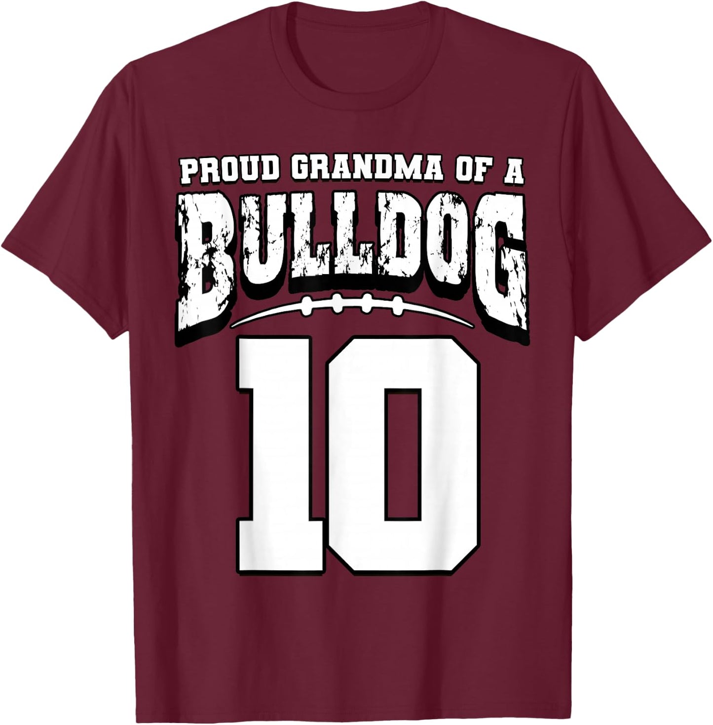 Proud Bulldog Football Grandma Of Player 10 T-Shirt - T-Shirt | Maroon