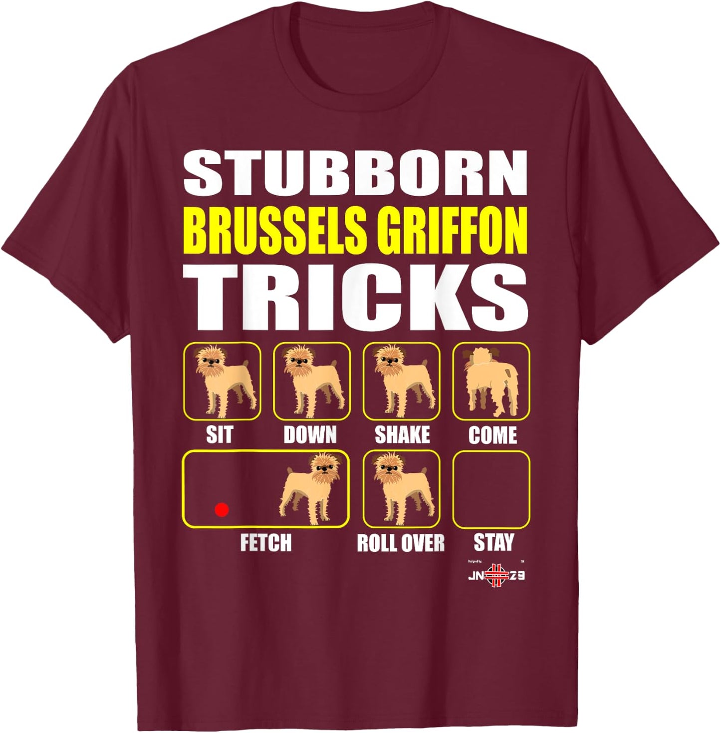 Brussels Griffon Shirt | Stubborn Brussels Griffon Tricks T-Shirt - T-Shirt | Maroon