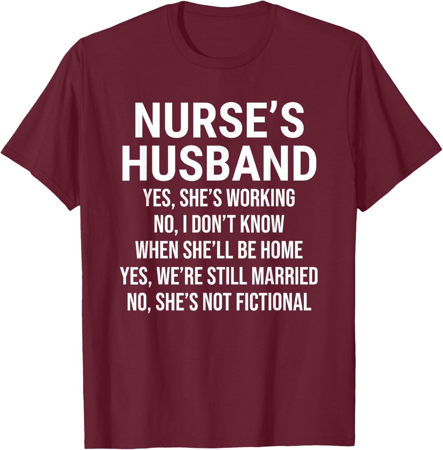 Nurse's Husband Yes She's Working Cute Nurse Husband T-Shirt - T-Shirt | Maroon