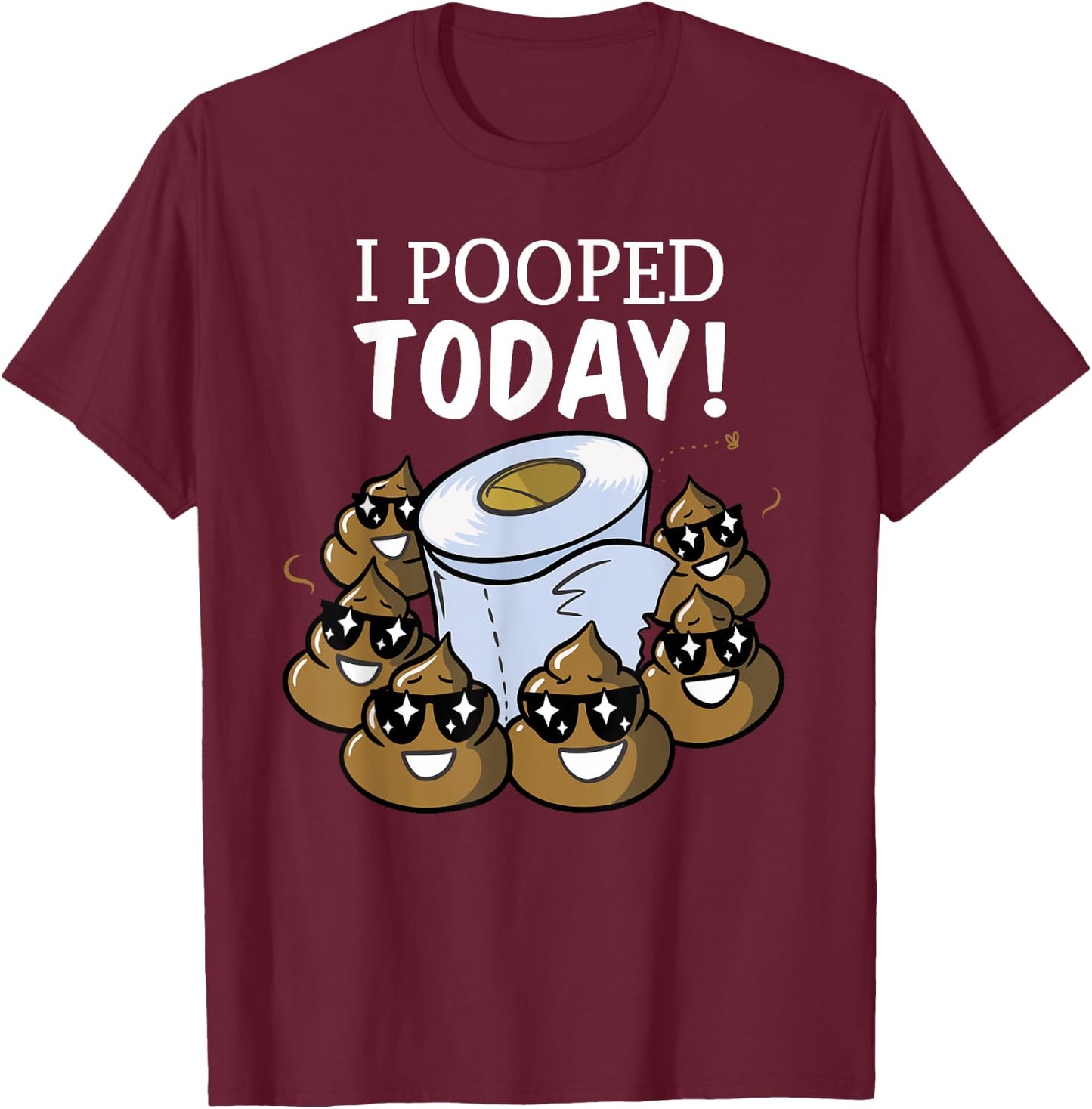 Funny I Pooped Today T Shirt - Humor This Guy Pooped Today T-Shirt - T-Shirt | Maroon