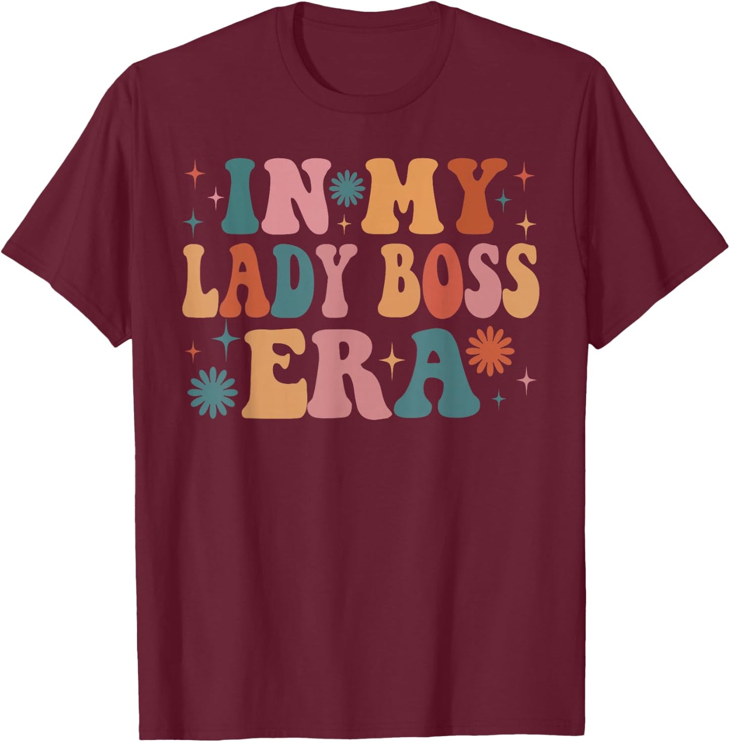 In My Lady Boss Era Funny Women Christmas Presents T-Shirt - T-Shirt | Maroon