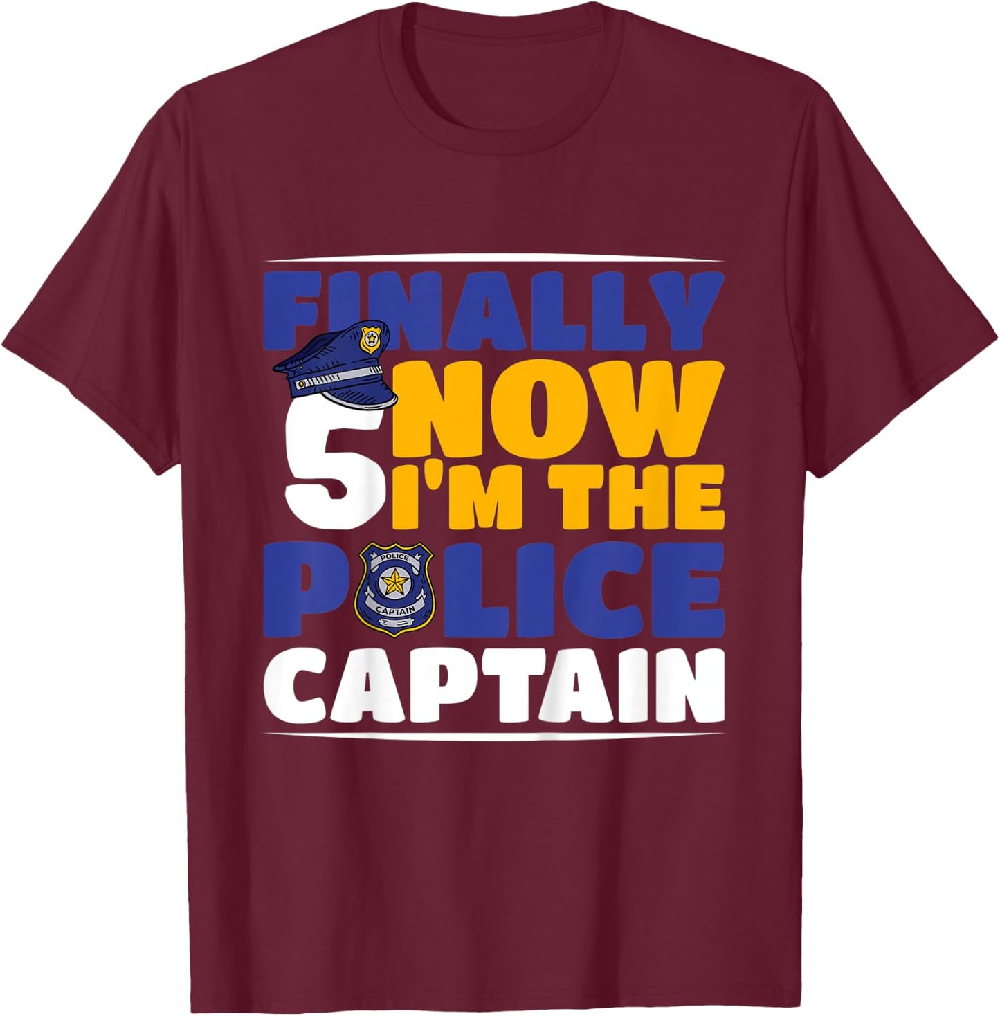 Kids Police 5th Birthday Finally 5 I'm A Police Captain T-Shirt - T-Shirt | Maroon