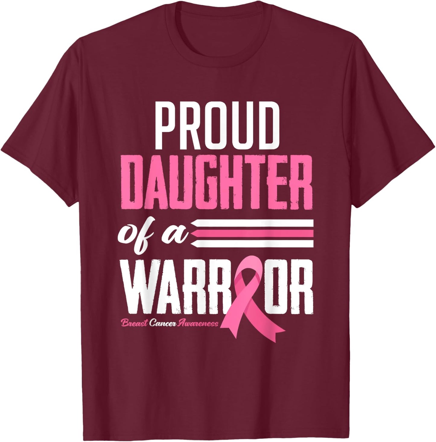 Proud Daughter Of A Warrior Mom Breast Cancer Awareness T-Shirt - T-Shirt | Maroon