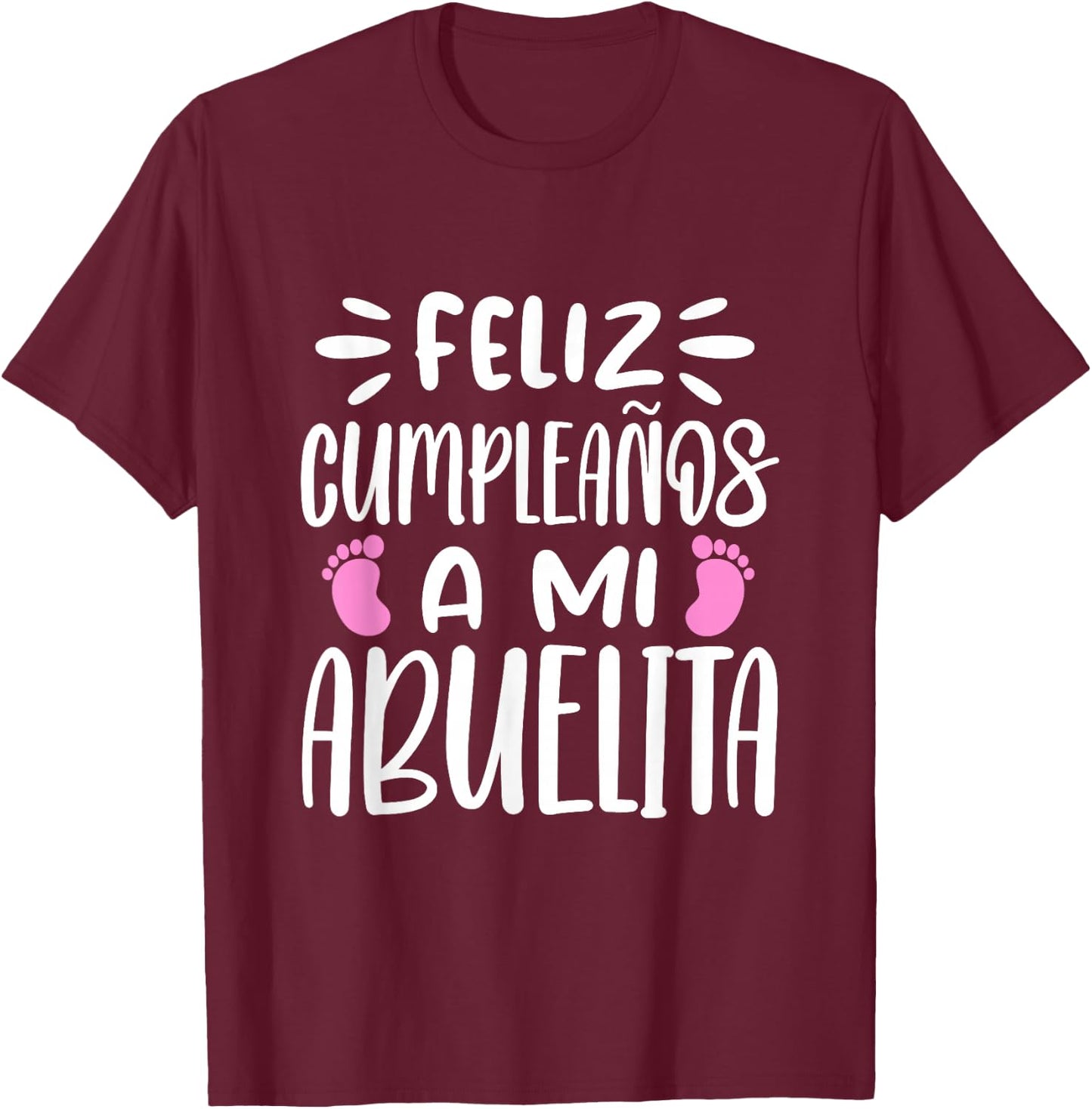 Feliz Cumpleaños A Mi Abuelita Happy Birthday Abuela T-Shirt - T-Shirt | Maroon