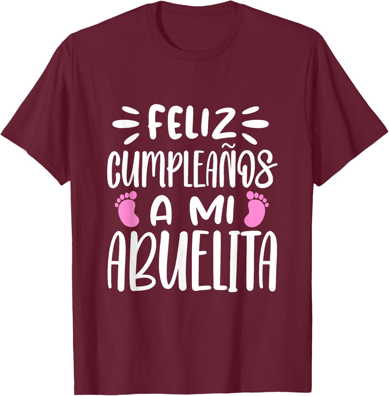 Feliz Cumpleaños A Mi Abuelita Happy Birthday Abuela T-Shirt - T-Shirt | Maroon