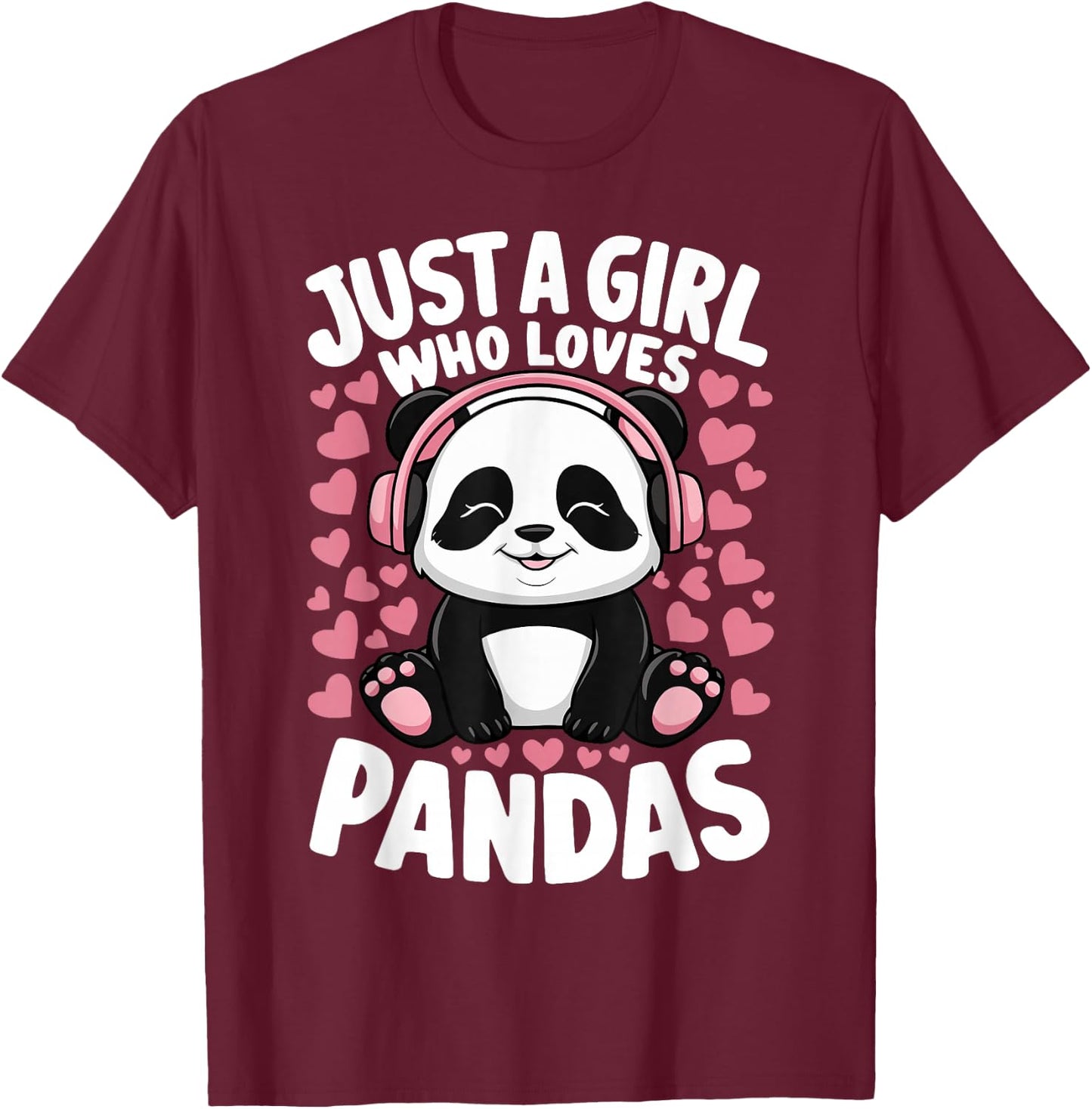 Cute Panda Just A Girl Who Loves Pandas T-Shirt - T-Shirt | Maroon