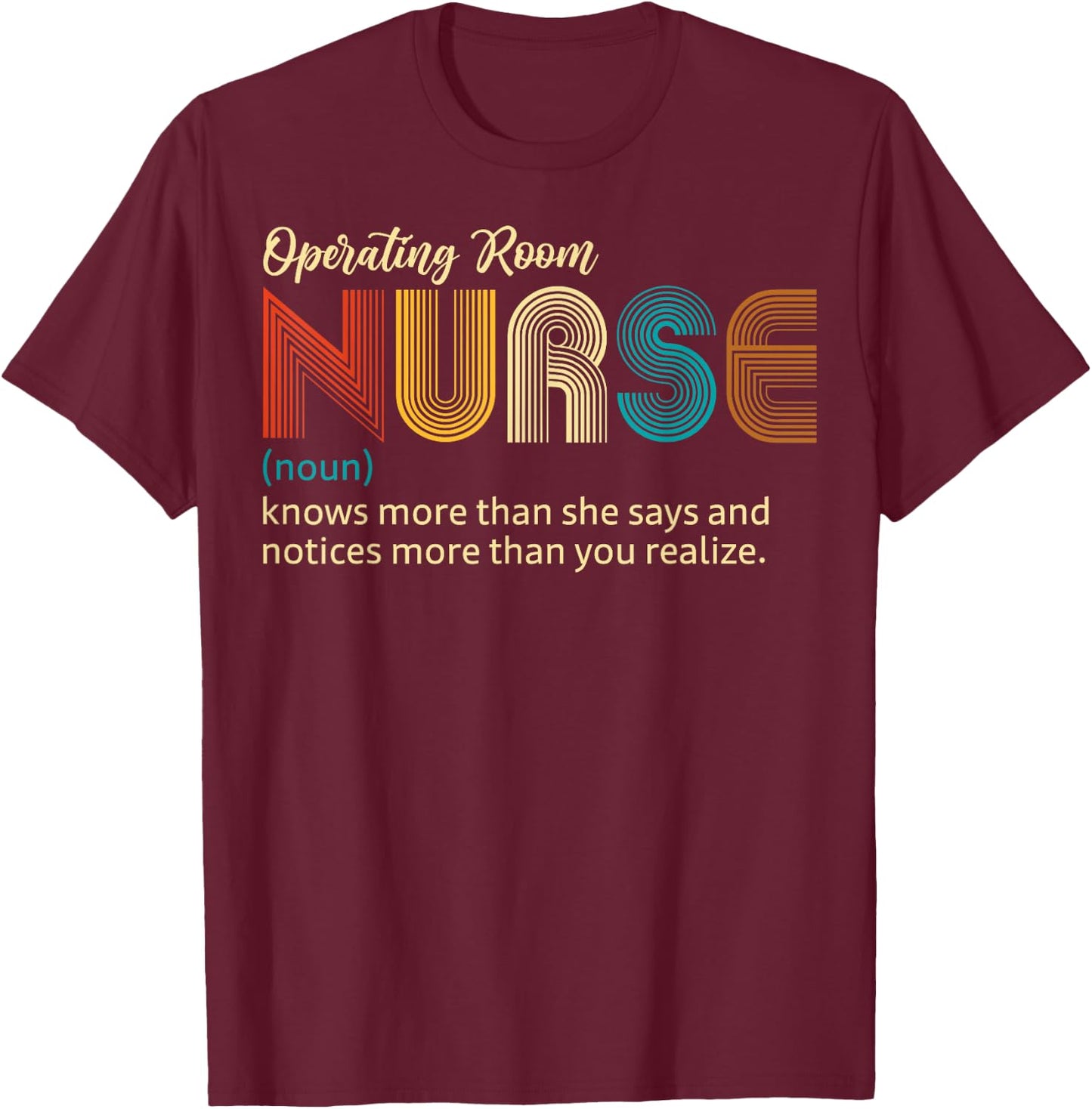 OR Nurse Definition Noun Operating Room Nurse Nursing Gifts T-Shirt - T-Shirt | Maroon