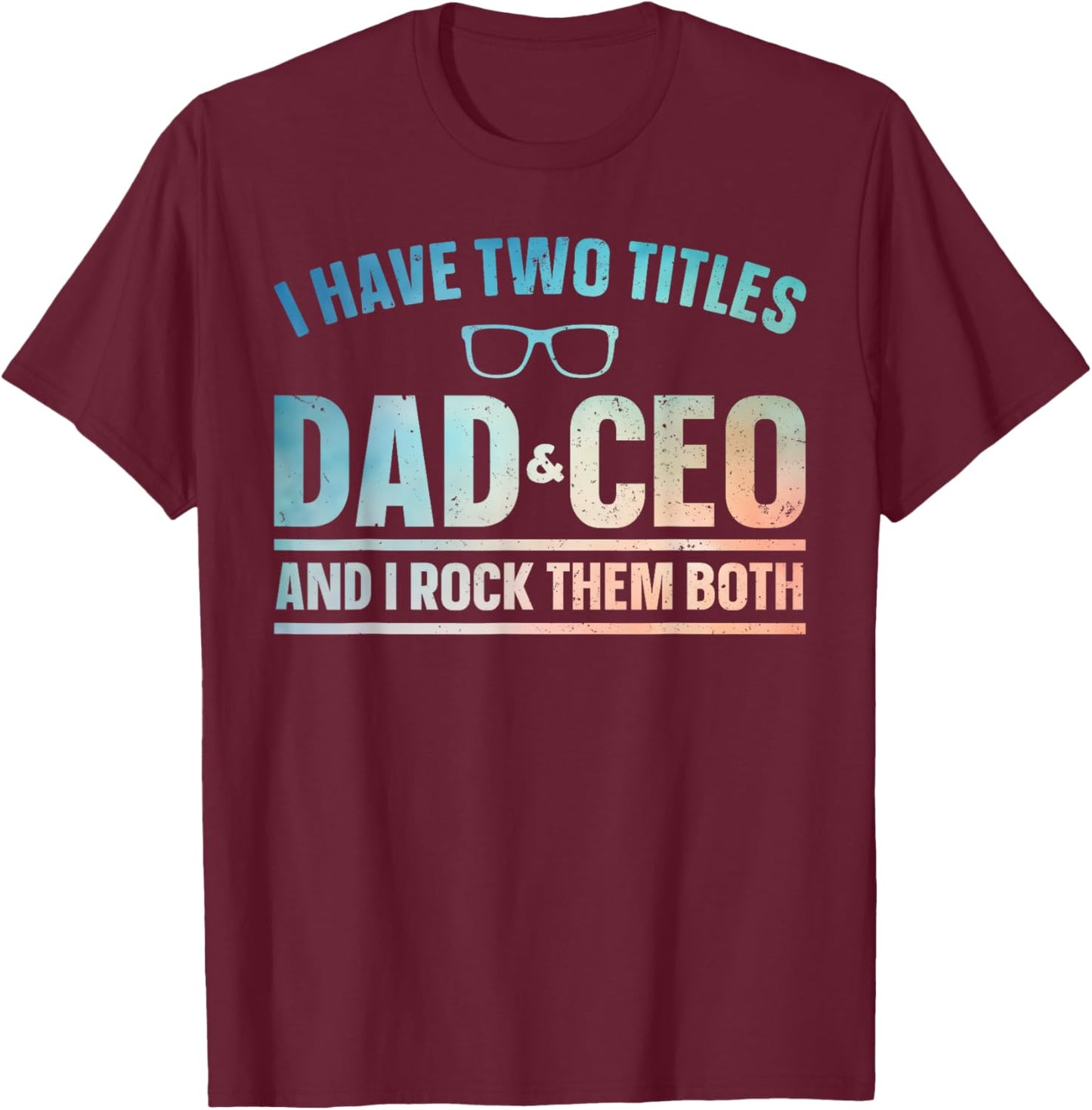 CEO Art For Dad Men Father Business Owner Entrepreneur CEO T-Shirt - T-Shirt | Maroon
