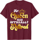 The Queen Has Officially Retired Funny Retirement T-Shirt - T-Shirt | Maroon