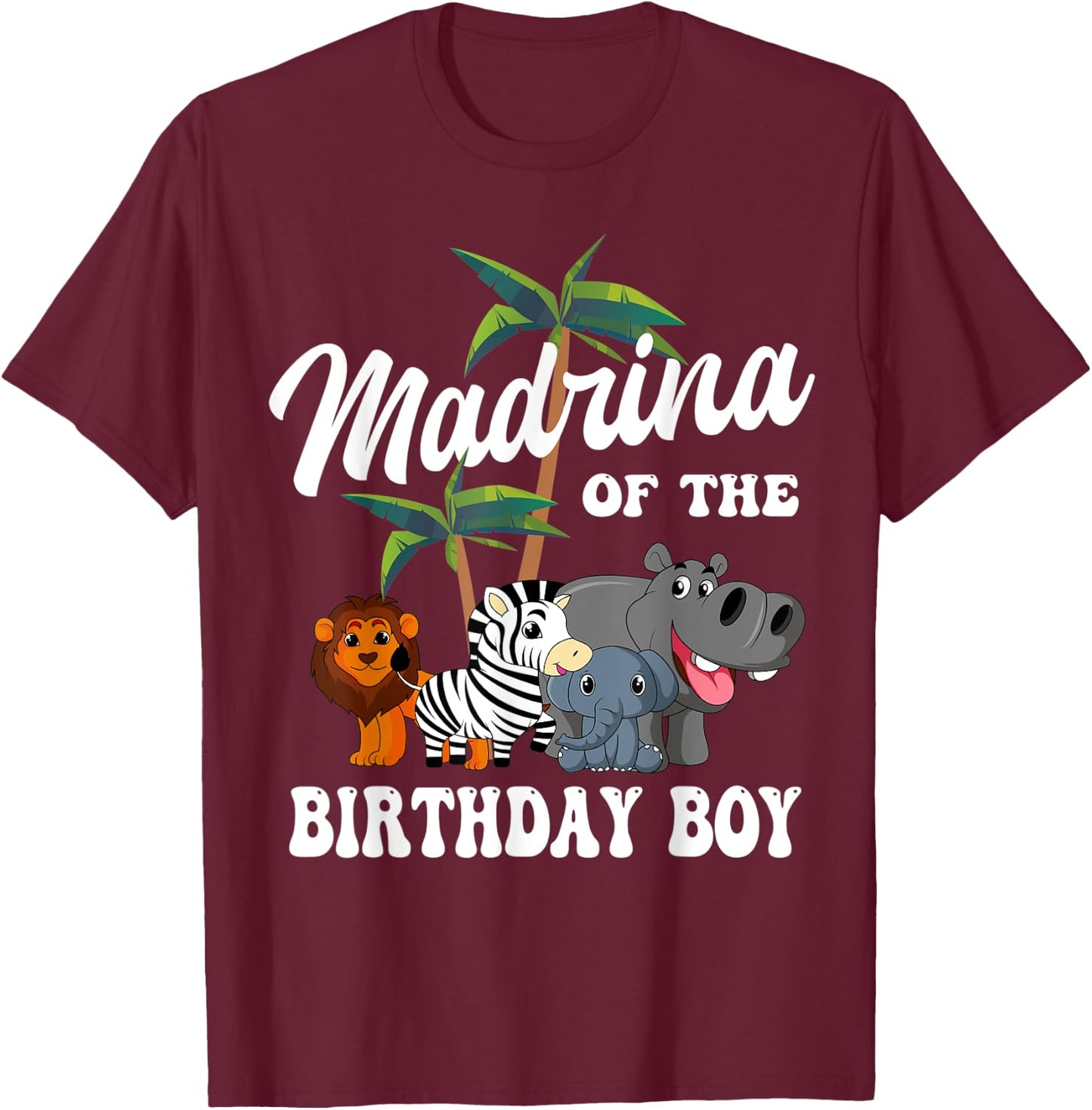 Madrina of the Birthday Boy Zoo Bday Safari Celebration T-Shirt - T-Shirt | Maroon
