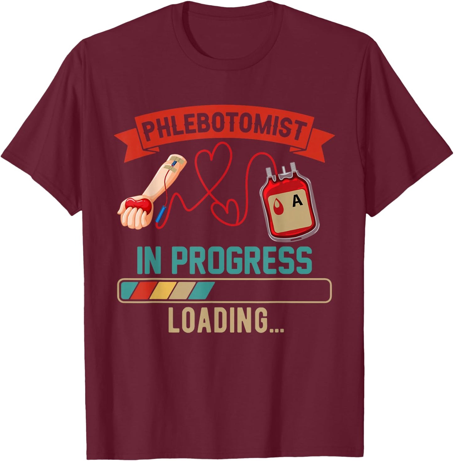 Vintage Phlebotomist In Progress Loading Proud Future Job T-Shirt - T-Shirt | Maroon