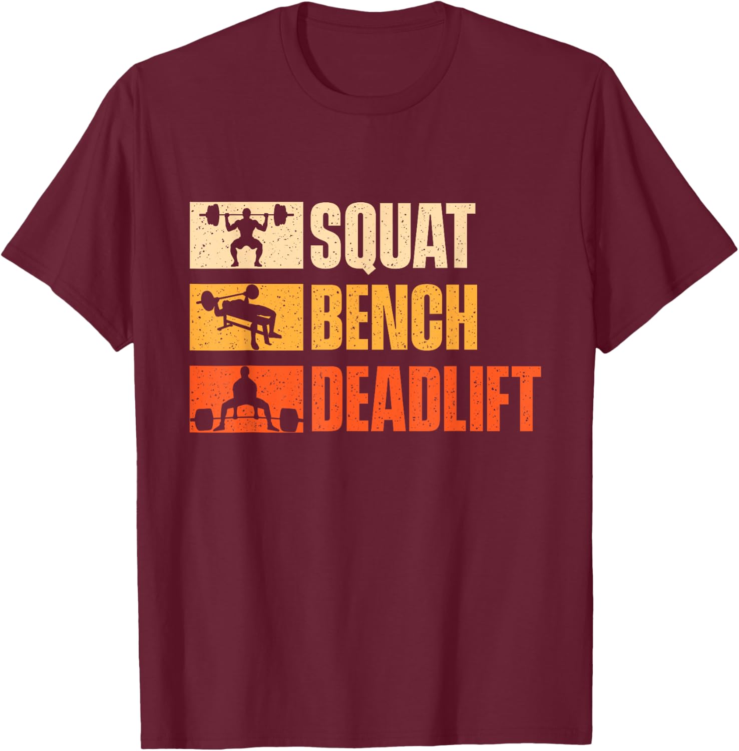 Squat Bench Deadlift - Workout Gym Weightlifting T-Shirt - T-Shirt | Maroon