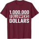 1000000 No Followers Dollars T-Shirt - T-Shirt | Maroon