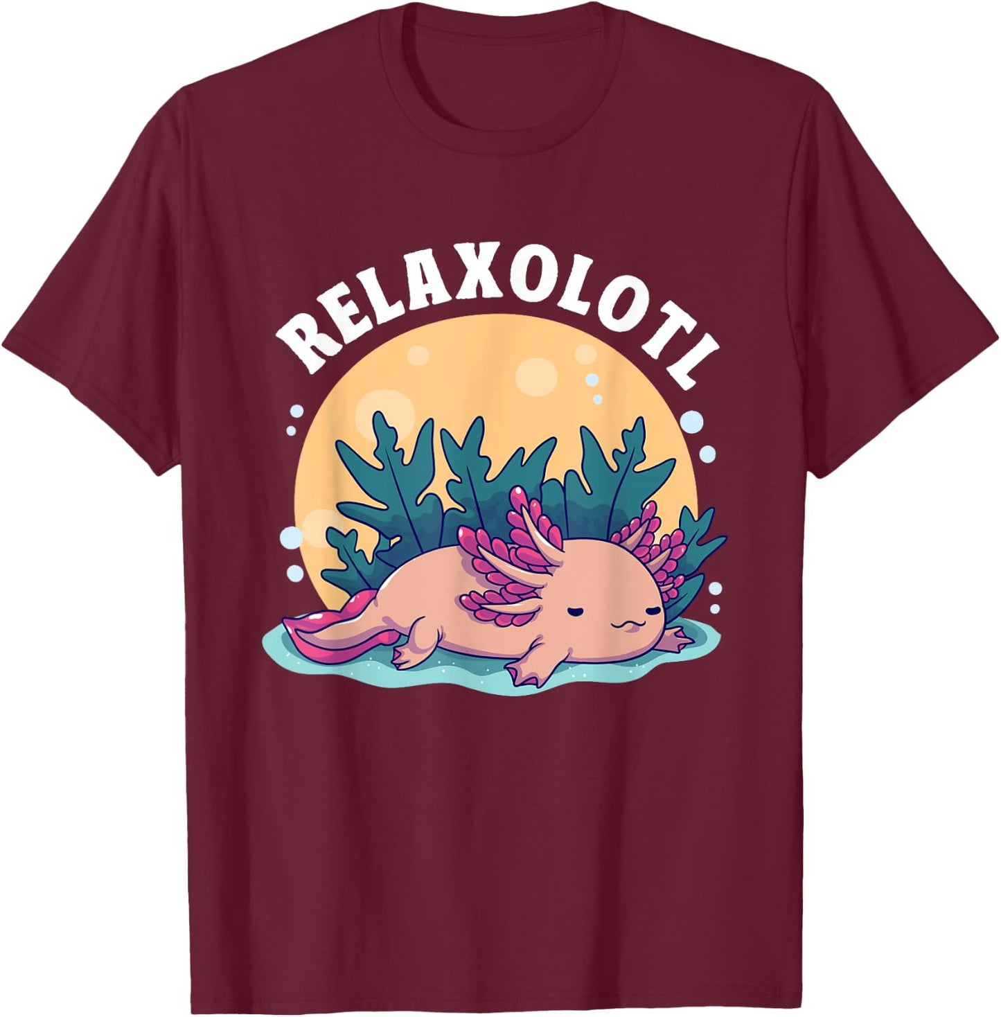 Axolotl Relaxolotl Kawaii Lazy Animal Axolotl Lovers T-Shirt - T-Shirt | Maroon