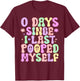0 Days Since I Last Pooped Myself Funny Adult Humor Meme T-Shirt - T-Shirt | Maroon