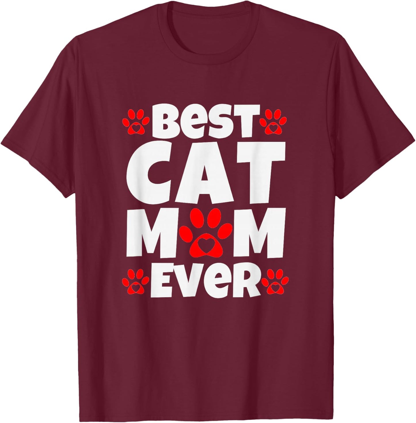 Best Cat Mom Ever Mothers Day Present Cute Cat Slogan T-Shirt - T-Shirt | Maroon