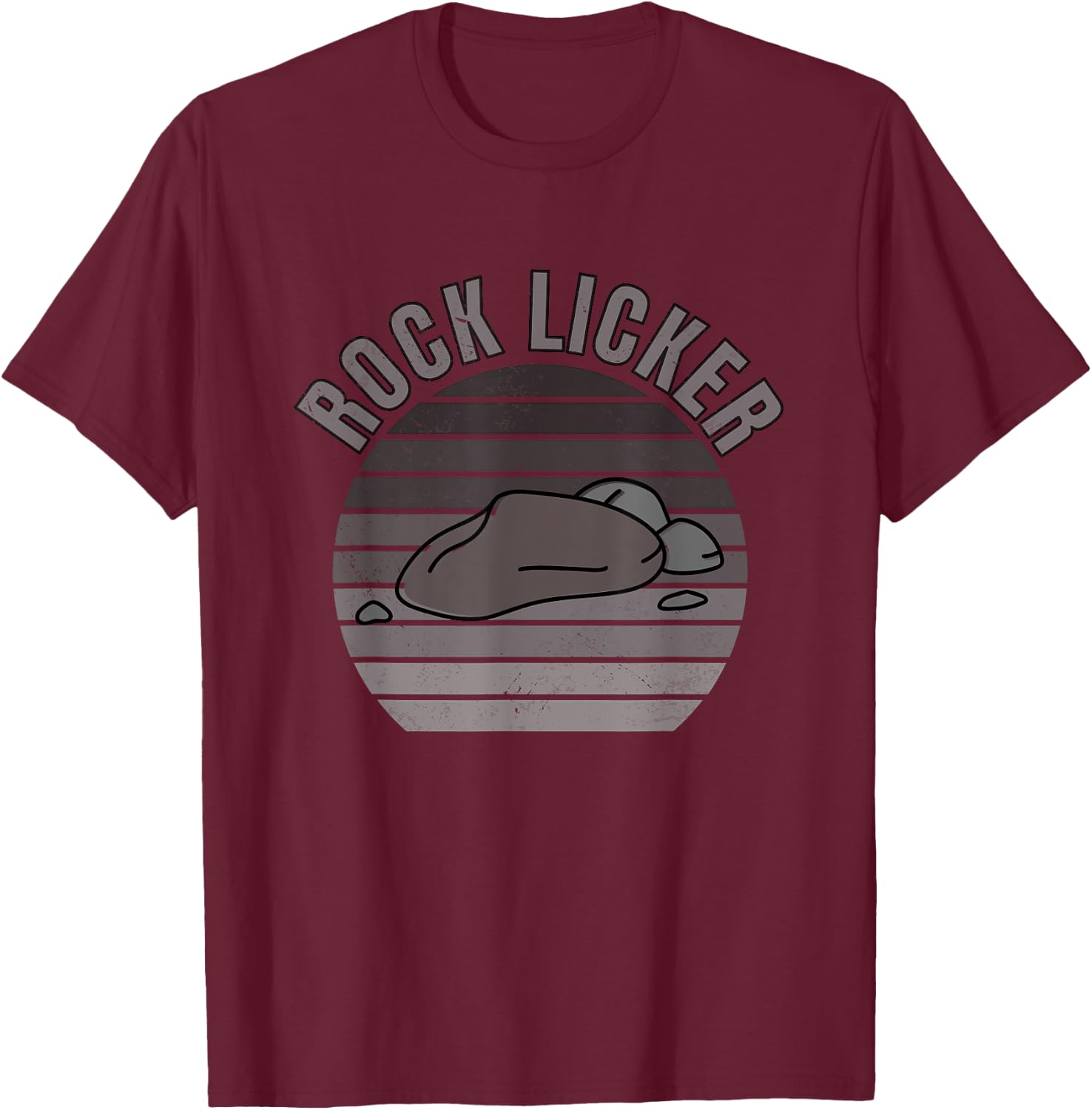 Rock Licker Funny Geologist Rockhounding Geology T-Shirt - T-Shirt | Maroon