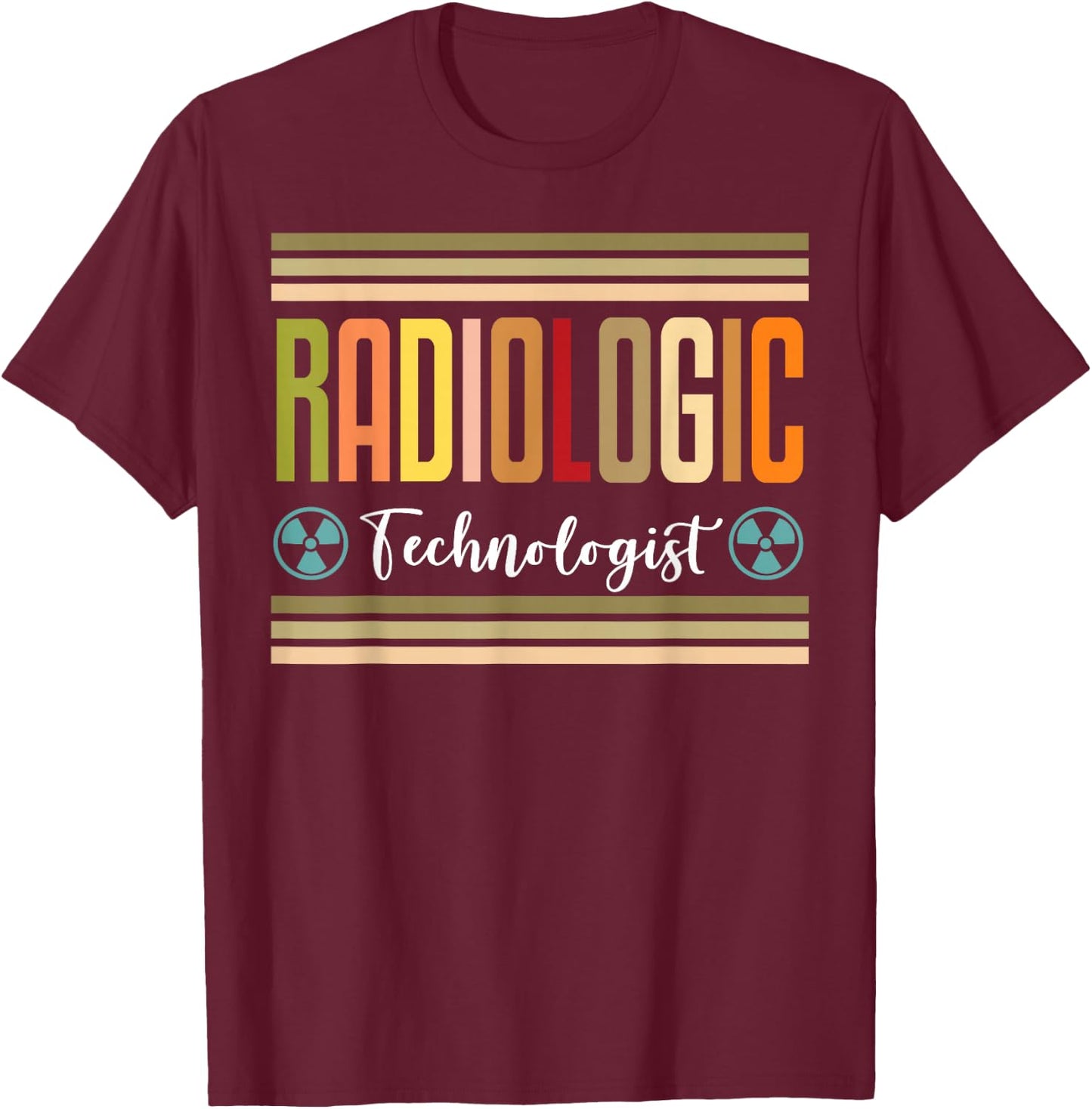 Radiology Radiologic Technologist T-Shirt - T-Shirt | Maroon