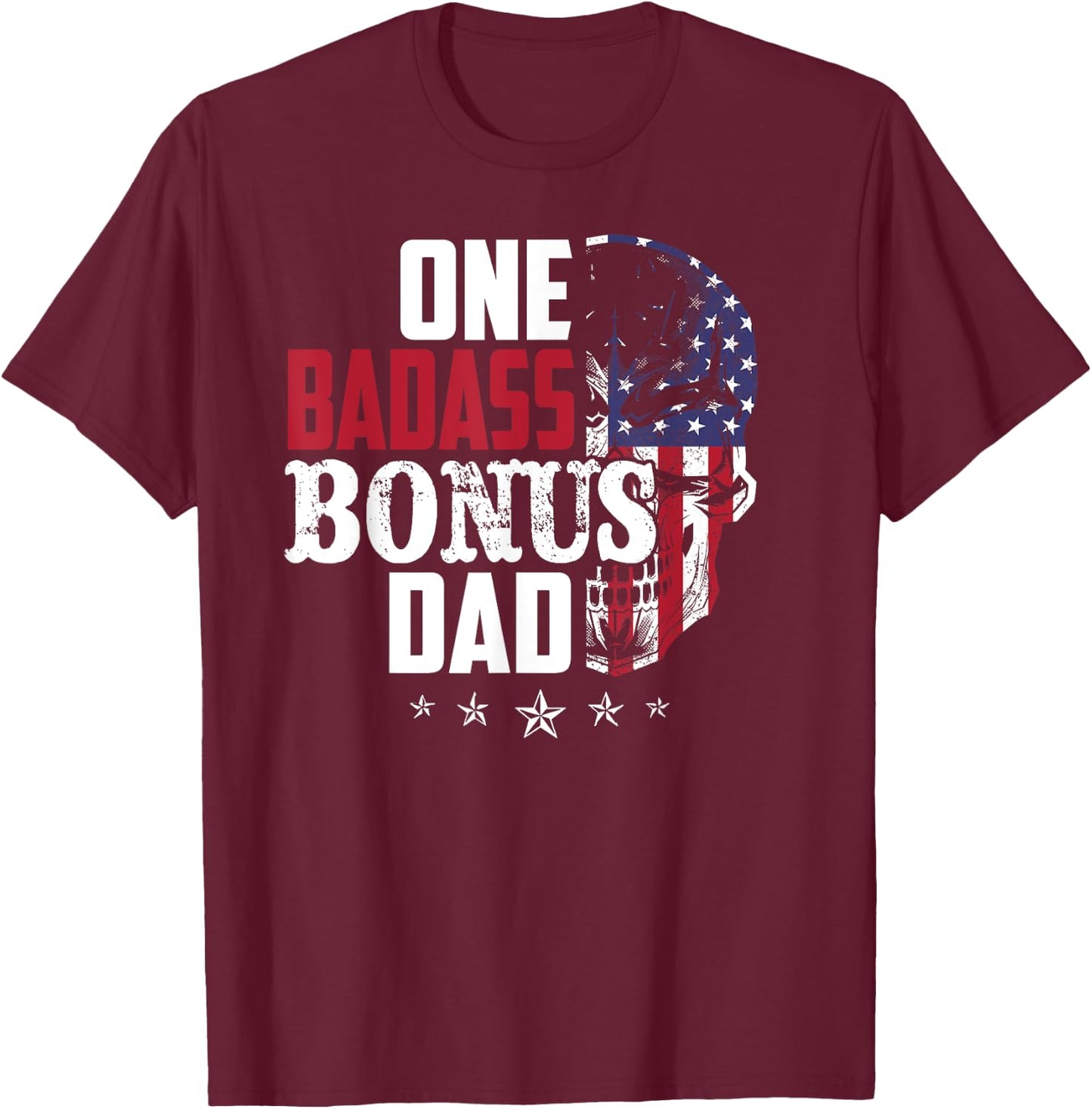 One Bad Ass Bonus Dad Love Step Dad Family Lovers Best Dad T-Shirt - T-Shirt | Maroon