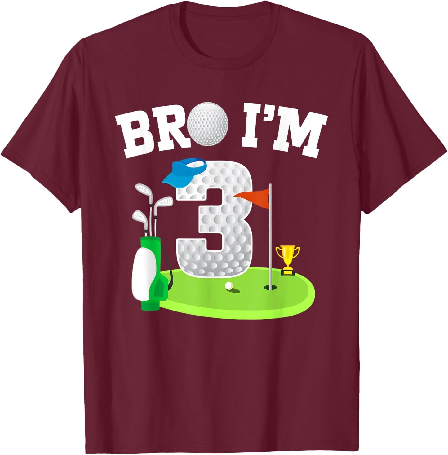 Bro I'm 3 Year Old Golf Theme 3rd Birthday Golf Golfer T-Shirt - T-Shirt | Maroon