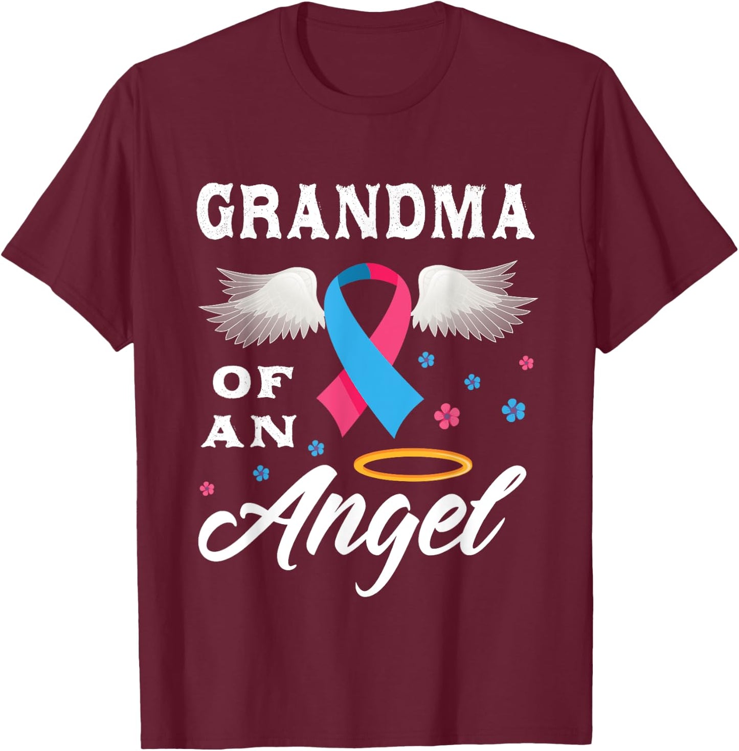 Grandma Of An Angel Pregnancy and Infant Loss Awareness T-Shirt - T-Shirt | Maroon