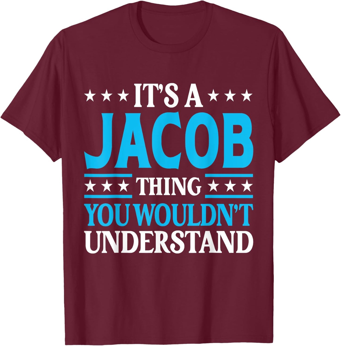 It's A Jacob Thing Surname Funny Team Family Last Name Jacob T-Shirt - T-Shirt | Maroon