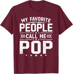 My Favorite People Call Me Pop Funny Father's Day Grandpa T-Shirt - T-Shirt | Maroon