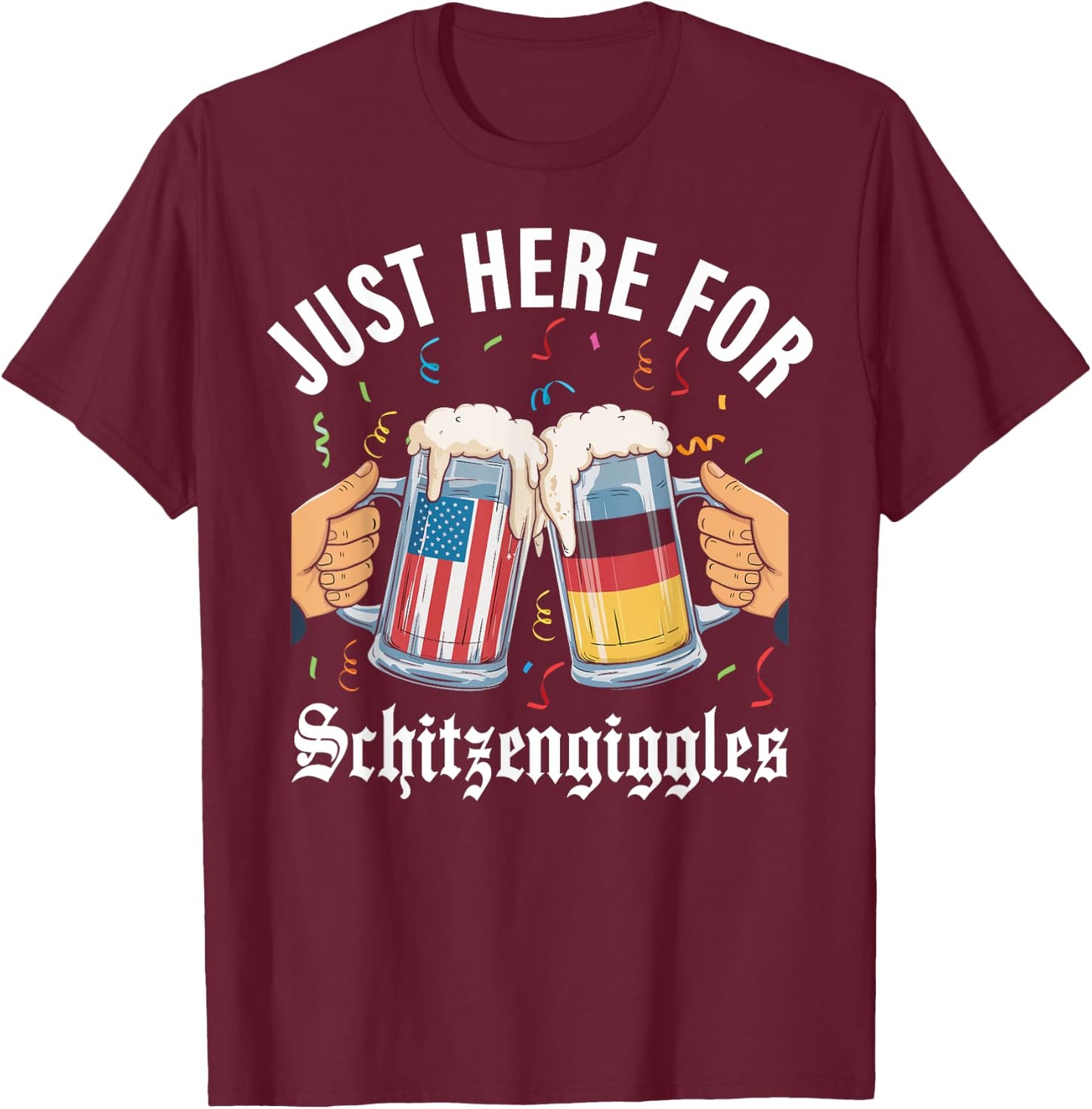 Just Here For Schitzengiggles Oktoberfest Bachelor Party Fun T-Shirt - T-Shirt | Maroon