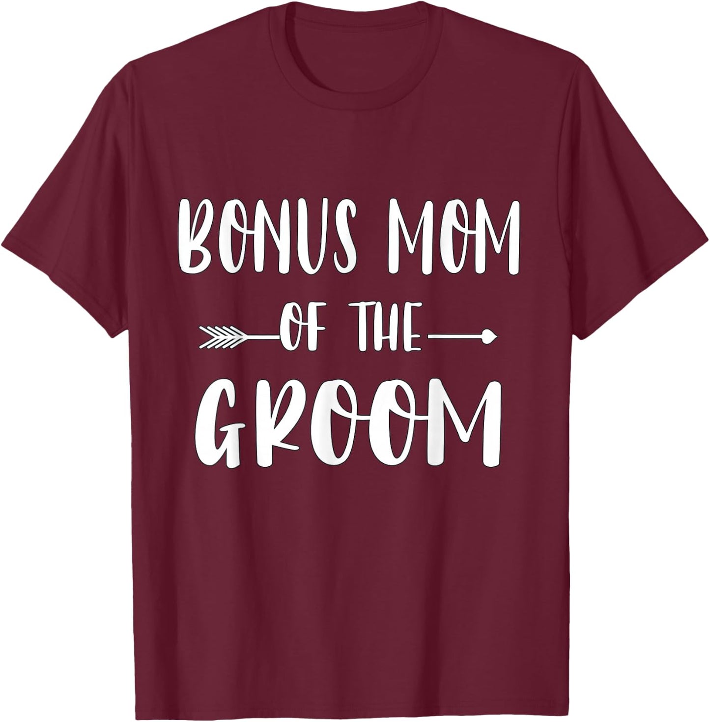 Bonus Mom Of The Groom Wedding Party Matching Bridal Party T-Shirt - T-Shirt | Maroon