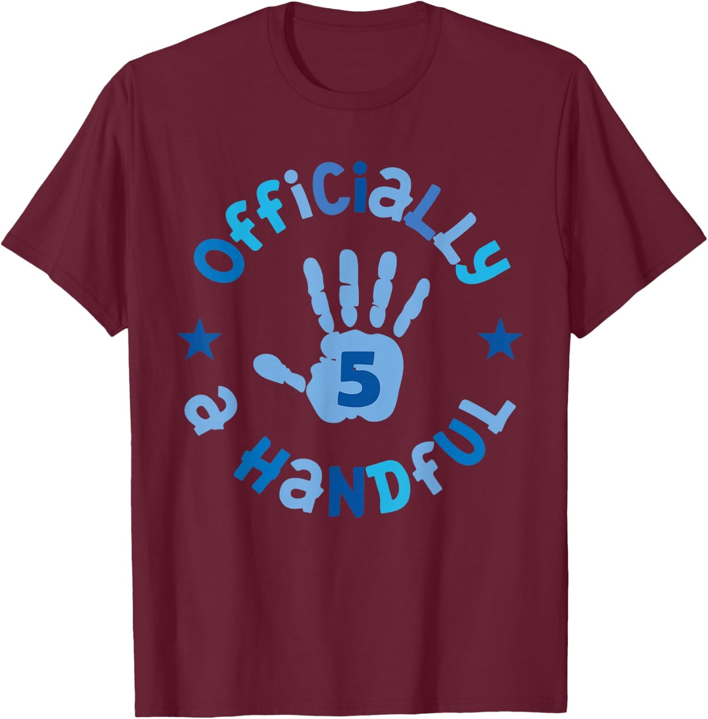Kids I'm Officially a Handful 5th Birthday Party Funny Boy T-Shirt - T-Shirt | Maroon