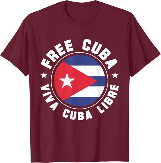 Free Cuba Viva Cuba Libre Cuban Flag Cubano Pride T-Shirt - T-Shirt | Maroon