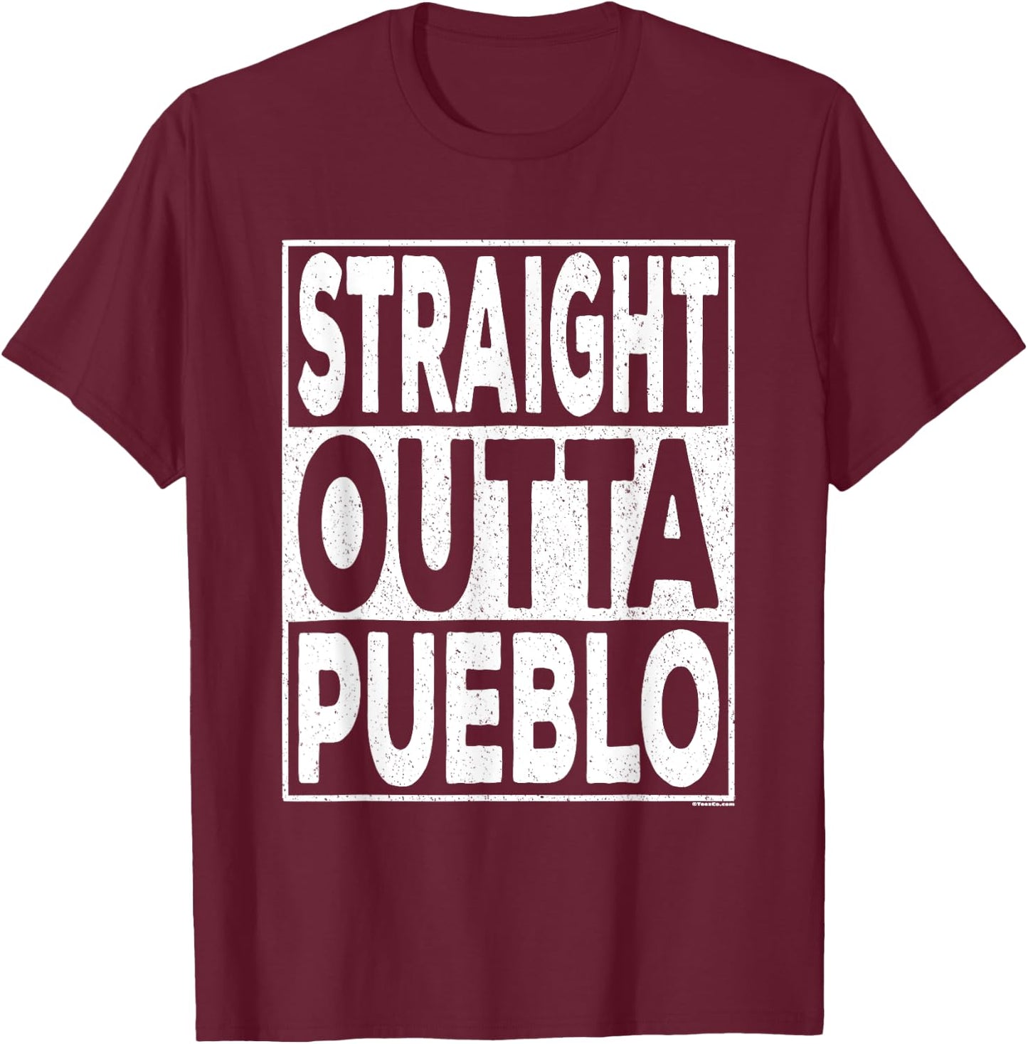 Straight Outta Pueblo Colorado T-Shirt - T-Shirt | Maroon