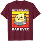 Cockatiel Papa Best Cockatiel Dad Ever Love Cockatiels T-Shirt - T-Shirt | Maroon