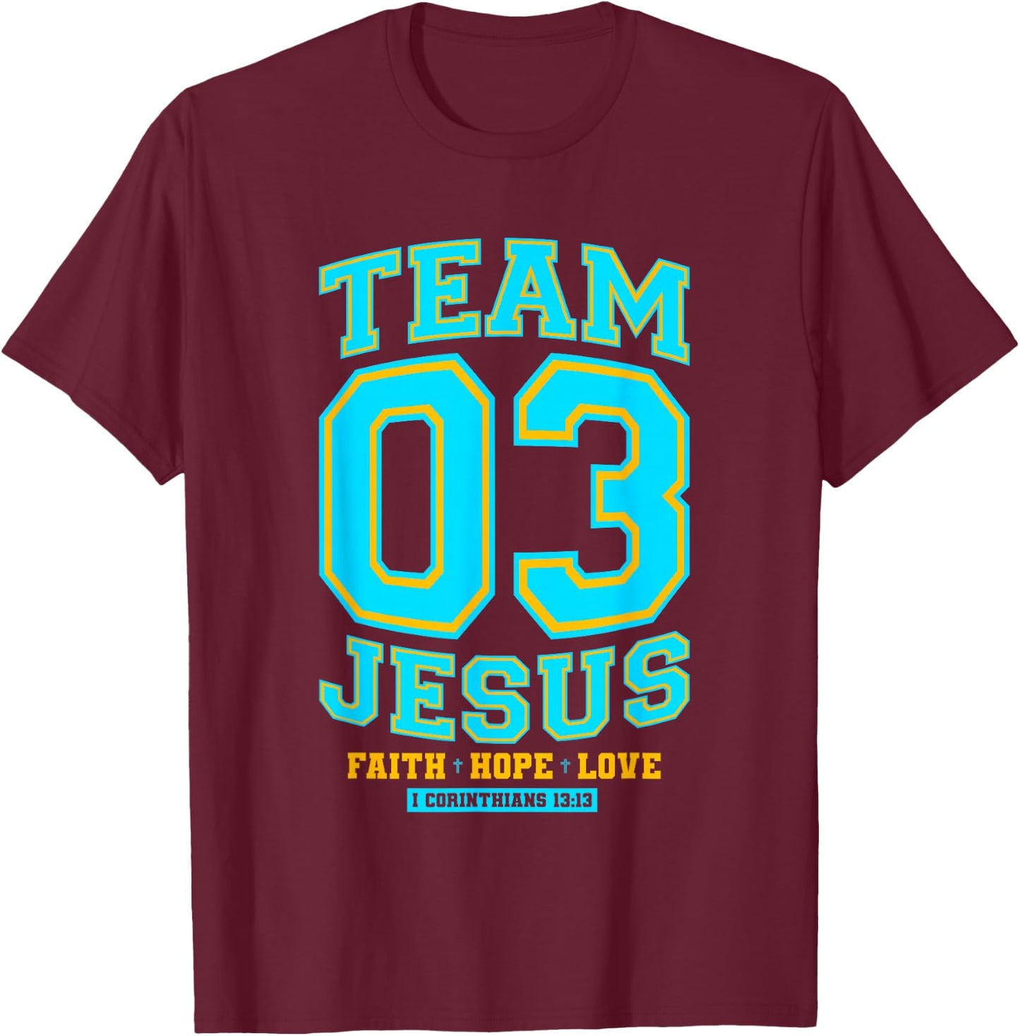 Christian - Team Jesus 03 Faith Hope Love T-Shirt - T-Shirt | Maroon