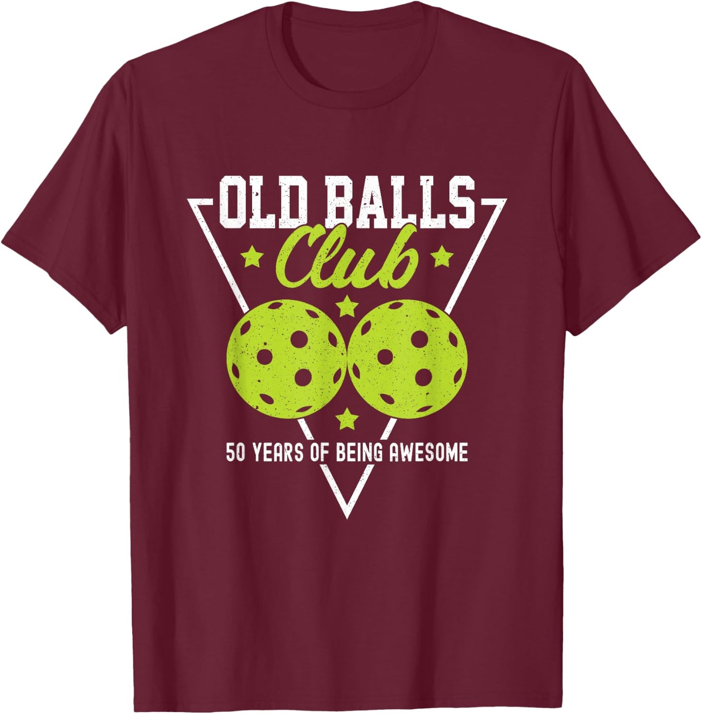 Pickleball Old Balls Club 50 Years of being awesome Dink T-Shirt - T-Shirt | Maroon