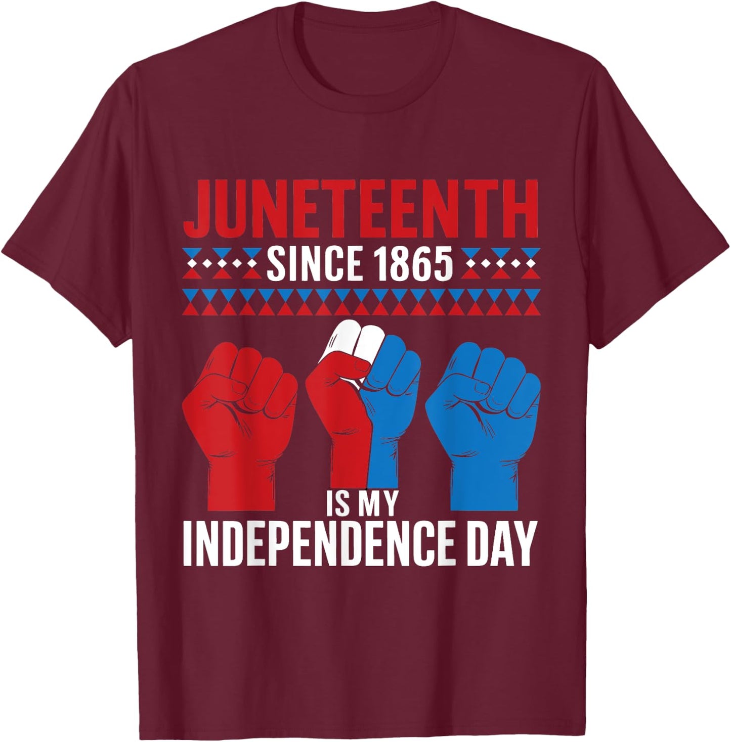 Juneteenth Is My Independence Day June 19 Red White Blue Women Men T-Shirt - T-Shirt | Maroon