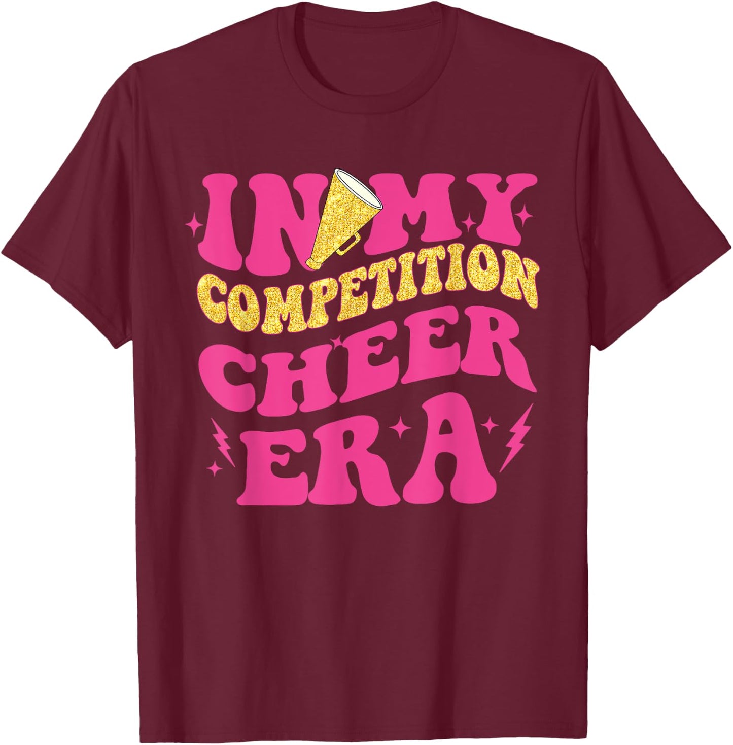In My Competition Cheer Era Cheerleading Women T-Shirt - T-Shirt | Maroon