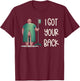 I Got Your Back Nurse Hospital Funny Nurse Surgery Patients T-Shirt - T-Shirt | Maroon