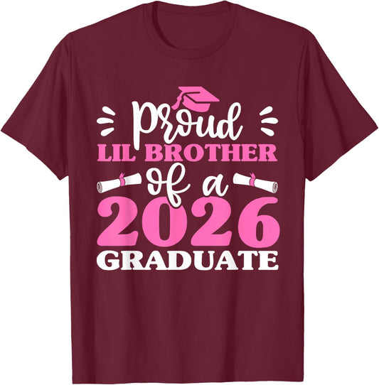 Graduation Proud Lil Brother of 2026 Graduate, Class of 2026 T-Shirt - T-Shirt | Maroon