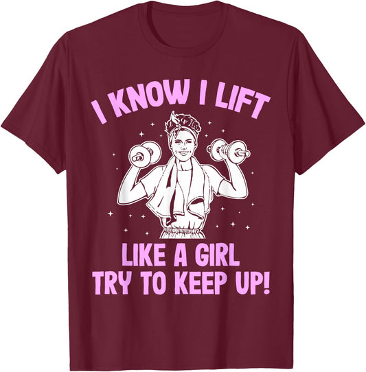 I Lift like a Girl Weightlifting Woman T-Shirt - T-Shirt | Maroon