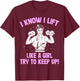 I Lift like a Girl Weightlifting Woman T-Shirt - T-Shirt | Maroon